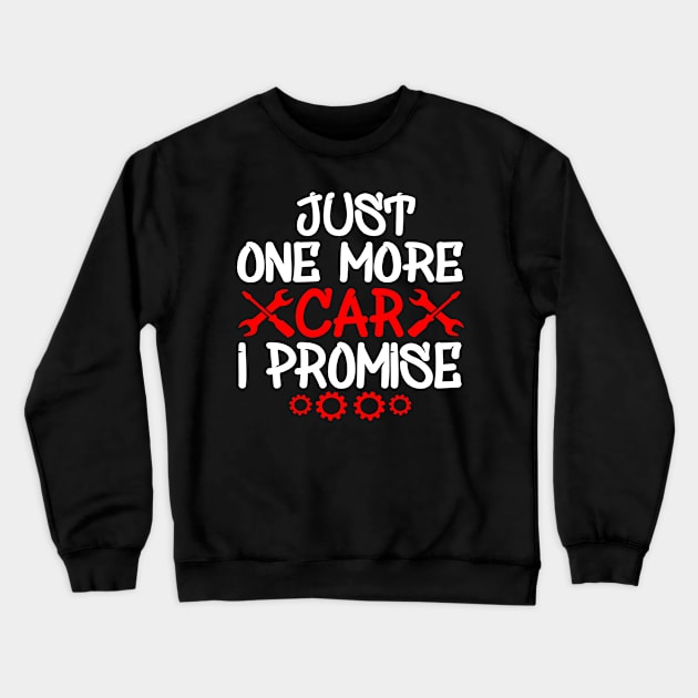 Just One More Car I Promise Crewneck Sweatshirt by Yyoussef101